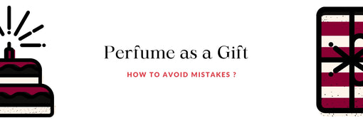 How to Give Perfume as a Gift and avoid a mistake?